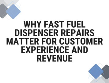 Why Fast Gas Pump Repair Matters for Customer Experience and Revenue