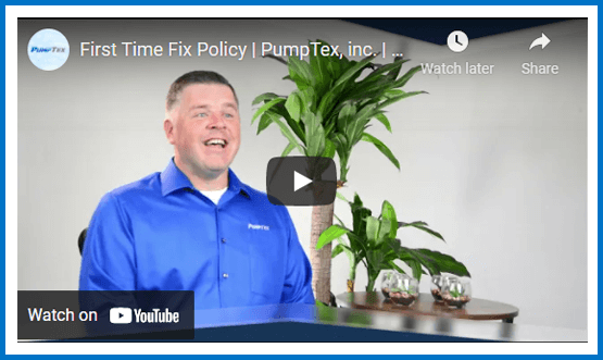 First Time Fix Policy | PumpTex, inc. | Brandon Von Quintus